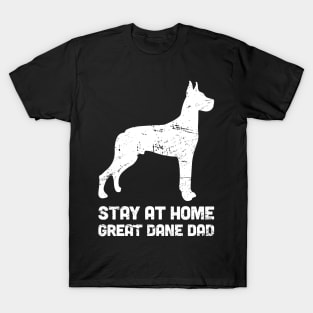Great Dane - Funny Stay At Home Dog Dad T-Shirt